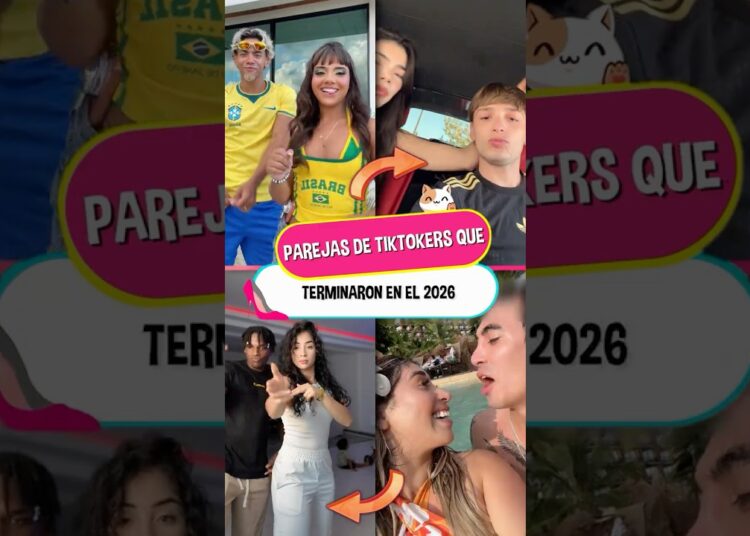 Parejas de tiktokers que terminaron en el 2026