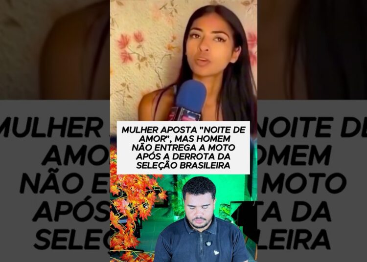 🚨Mulher aposta “noite de amor”, mas homem não entrega a moto após a derrota da seleção brasileira