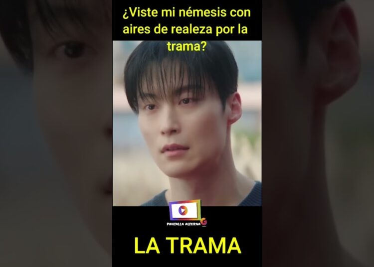 🔥🔥La trama de “Mi némesis con aires de realeza: Cha Se-gye🔥🔥
