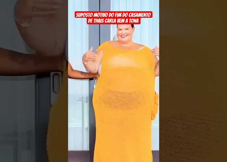 Suposto MOTIVO do FIM do CASAMENTO de THAIS CARLA #famosos #fofocas