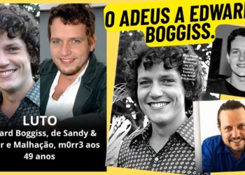 Morre Edward Boggiss, ator de “Sandy & Junior”, aos 49 anos