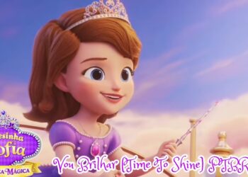 Princesinha Sofia Realeza Magica: Vou Brilhar(Time To Shine) PTBR- Letra da música na descrição
