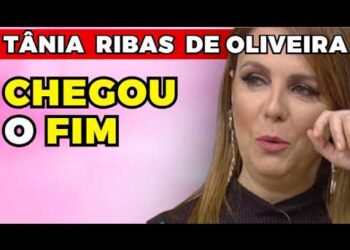 TÂNIA RIBAS DE OLIVEIRA: ACABOU! | Fama Show
