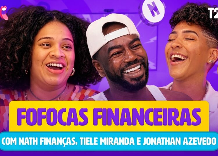 VEM FOFOCAR COM JONATHAN AZEVEDO! | T02EP03 Fofocas Financeiras com Nath Finanças e Tiele Miranda