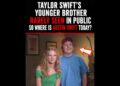 Whatever Happened To Taylor Swift’s Younger Brother?