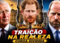 HARRY CAUSA RACHADURA NA REALEZA E REI CHARLES É ACUSADO DE TRAIR WILLIAM