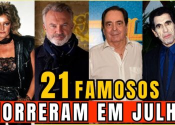 VEJA os FAMOSOS Amados que MORRERAM em JULHO de 2026 E VOCÊ NÃO SABIA ou LEMBRAVA [2026]