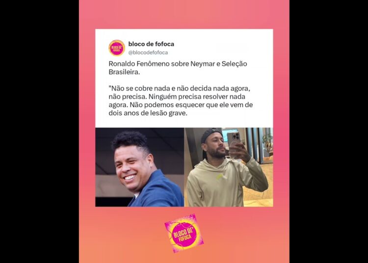 #ronaldofenômeno falou  sobre #neymar e #seleçãobrasileira . #fofocas #fofoca