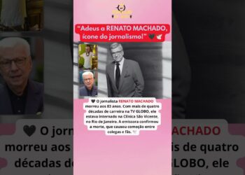 🚨 Morre Renato Machado aos 83 anos: o adeus a um dos maiores nomes do jornalismo brasileiro 🖤🕊️