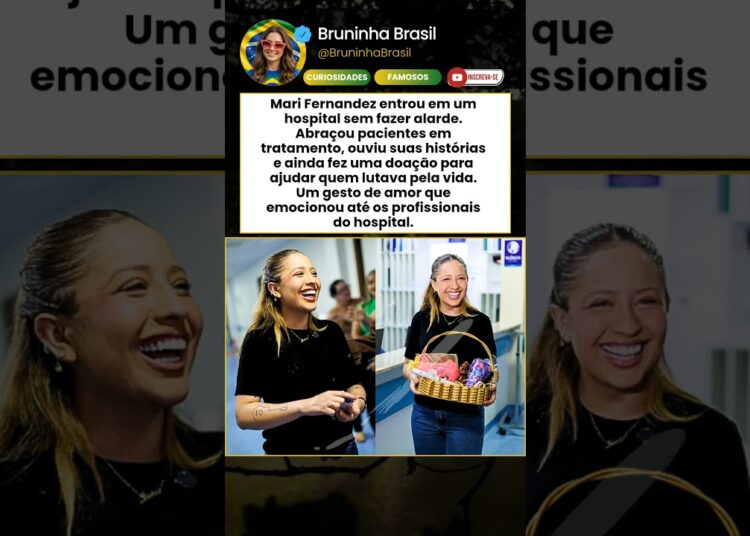 Mari Fernandez emociona pacientes em hospital e faz gesto de solidariedade que surpreendeu todos