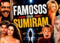 12 FAMOSOS QUE DESAPARECERAM DOS HOLOFOTES, SUMIRAM E VOCÊ NEM IMAGINA ONDE ESTÃO