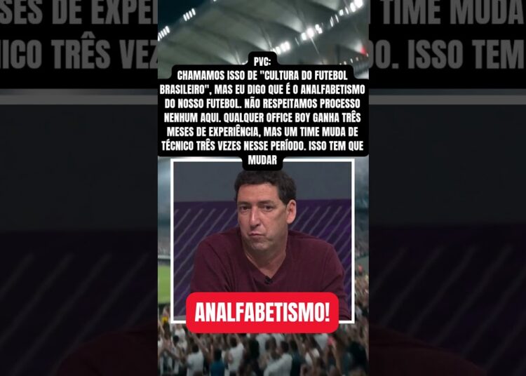 PVC Solta o Verbo, É o Analfabetismo do Futebol Brasileiro, Não Respeitam Processos