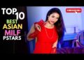 Top 10 Best Asian Milf Prnstars in June 2026