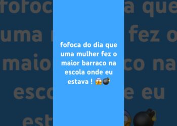 Fofoca do dia que uma mulher fez o maior barraco la na escola onde eu estudava ! 😱 || #fyp #foryou