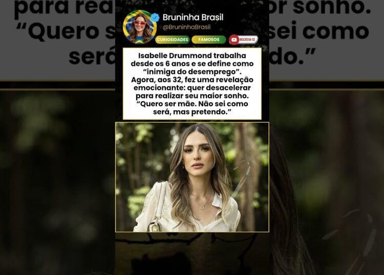 Isabelle Drummond emociona ao revelar que quer desacelerar para realizar o sonho de ser mãe