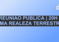 REUNIÃO PÚBLICA | 20H | UMA REALEZA TERRESTRE