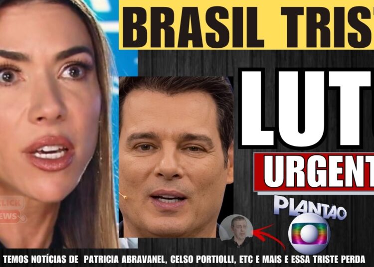 BRASIL CHORA M0RRE FAMOSO | APRESENTADOR CELSO PORTIOLLI surpreende | PATRICIA ABRAVANEL fala…