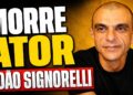 Morre o ator JOÃO SIGNORELLI aos 69 anos