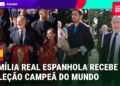 FAMÍLIA REAL ESPANHOLA RECEBE OS CAMPEÕES MUNDIAIS