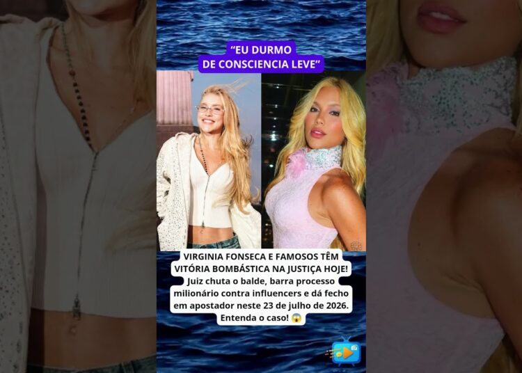 😱🔥 A DECISÃO DRÁSTICA DO JUIZ SOBRE VIRGINIA FONSECA EM PROCESSO DAS BETS!
