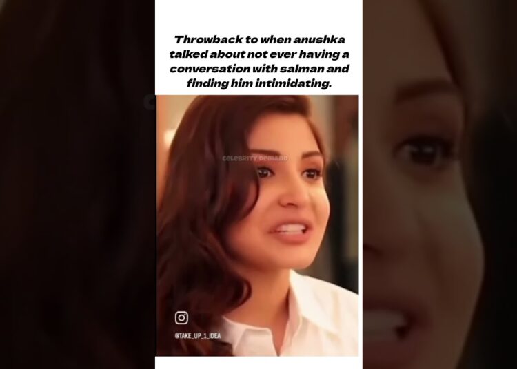 when #anushkasharma about not ever having conversation with #salmankhan and finding him intimidating