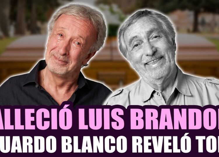 ¡FALLECIÓ LUIS BRANDONI! ¡EL HOMENAJE DE EDUARDO BLANDO DESDE MADRID!