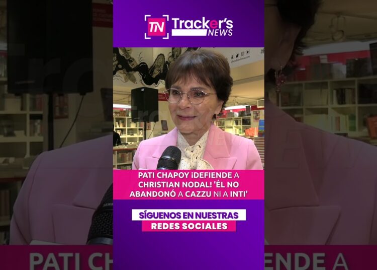😱 PATI CHAPOY ¡DEFIENDE a CHRISTIAN NODAL! ‘Él NO ABANDONÓ a CAZZU ni a 👶🏻 INTI’