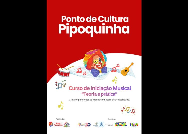 PONTO DE CULTURA PIPOQUINHA – CURSO INICIAÇÃO MUSICAL (2704/2026)