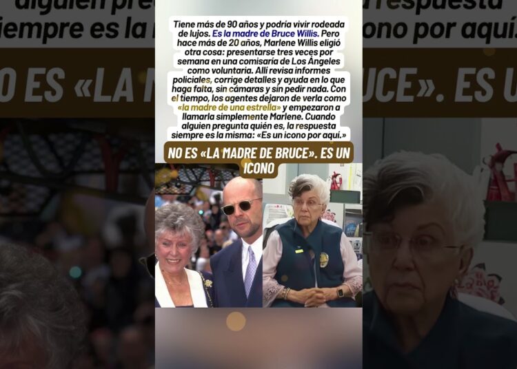 La madre de Bruce Willis lleva 20 años yendo a la comisaría, lo que hace allí nadie lo esperaba