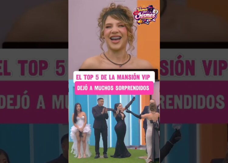 El top 5 de la mansión vip dejó a todos sorprendidos