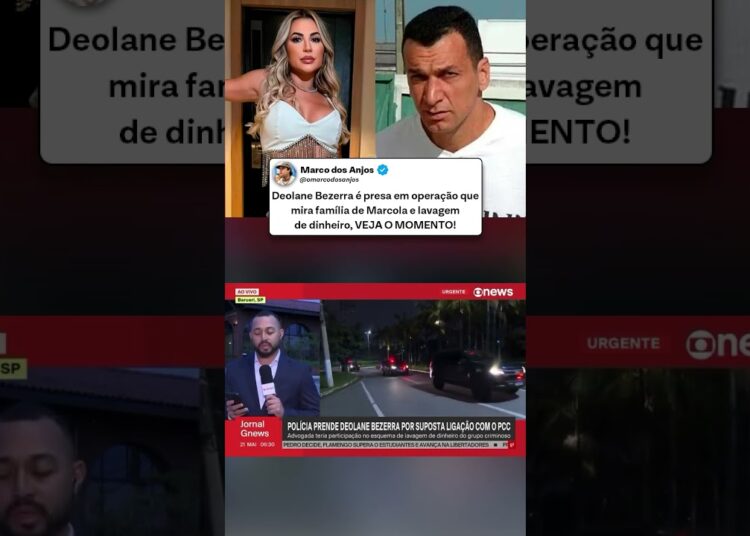 EOLANE BEZERRA PRESA EM OPERAÇÃO QUE MIRA FAMÍLIA DE MARCOLA E LAVAGEM DE DINHEIRO DO PCC! 🚨⚖️