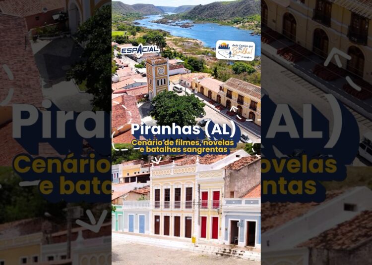 Piranhas – AL. Cenário de filmes, novelas e batalhas sangrentas