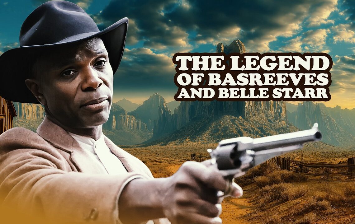 THE LEGEND OF BASS REEVES AND BELLE STARR | WESTERN ACTION FULL MOVIE | HD 🤠🔥