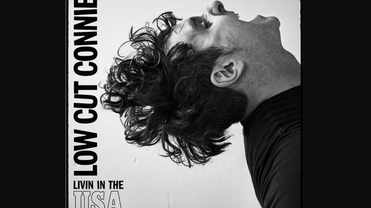 Low Cut Connie lanza nuevo sencillo, 'Can't Be Wrong', del álbum de protesta 'Livin' in the USA'