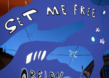 NEW MUSIC: Abelon – “Set Me Free”