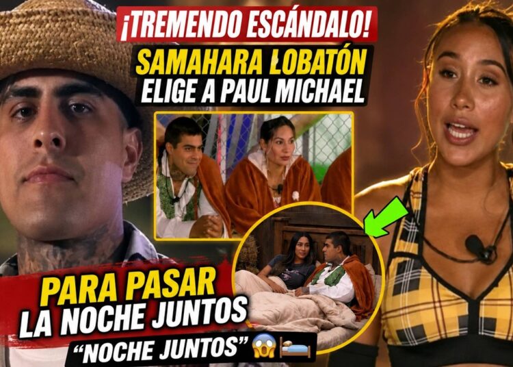 SAMAHARA LOBATÓN ELIGE A PAUL MICHAEL PARA PASAR LA NOCHE JUNTOS Y DESATA TREMENDO ESCÁNDALO🛏️😱
