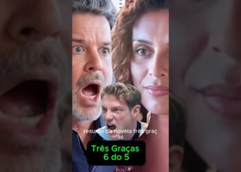 Resumo da novela Três Graças #globo #CapítuloDeHoje #RomanceNaTV  #noveladaglobo #TrêsGraças