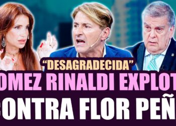 ¡GOMEZ RINALDI EXPLOTÓ CONTRA FLOR PEÑA Y LA ACUSÓ DE DESAGRADECIDA!