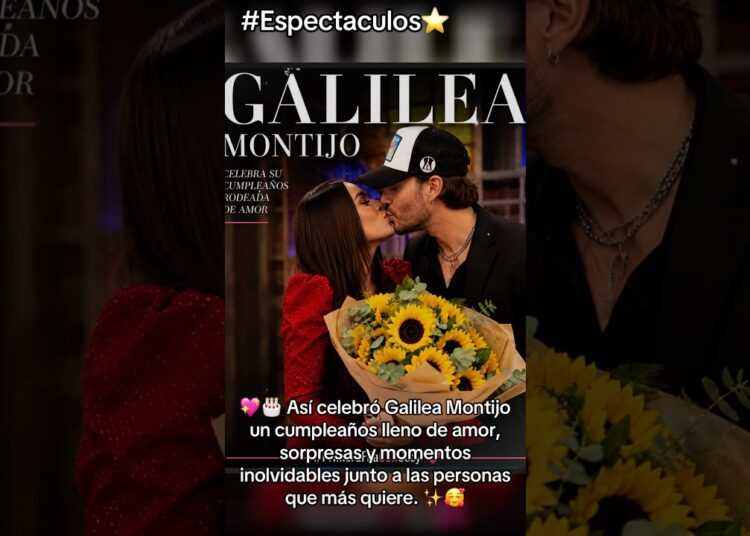 🎂❤️ #GalileaMontijo celebra su cumpleaños llena de amor #viral #faranduleando #espectaculo