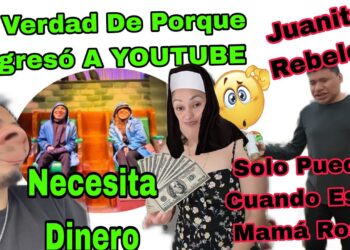 La Verdad De Porque Regresó A YouTube 😱Necesita Dinero💵 Su Madre Lo Expone 👩‍🦲Juanito Rebelde👦🏻🤔Solo