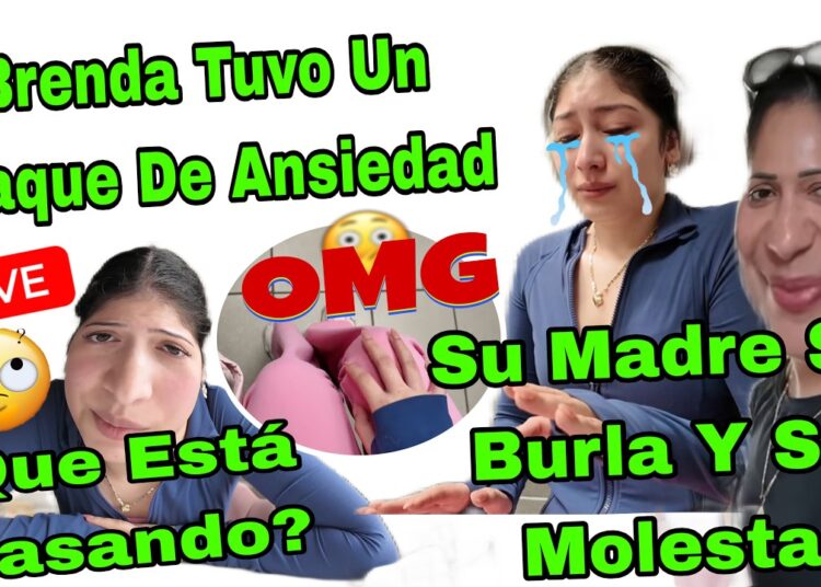 Brenda Tuvo Un Ataque De Ansiedad 👩🏻‍🦱😱Que Está Pasando😲Su Madre Se Burla Y Se Molesta 😠😬El Motivo 🤫