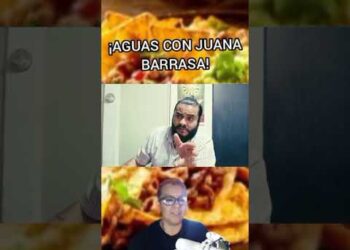 ¡AGUAS CON JUANA BARRASA!