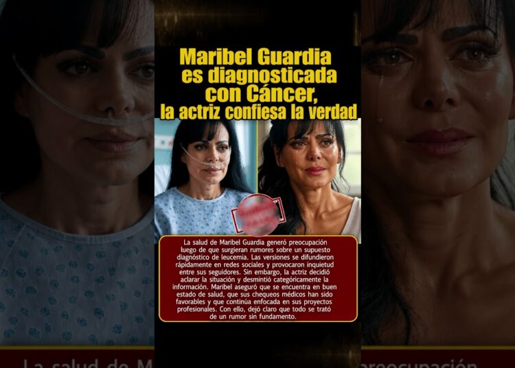 Maribel Guardia es diagnosticada con Cáncer, la actriz confiesa la verdad