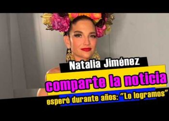 🙏 Natalia Jiménez comparte la noticia que esperó durante años: “Lo logramos”