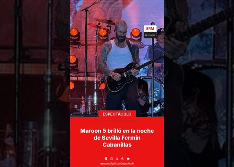 Maroon 5 brilló en la noche de Sevilla Fermín Cabanillas