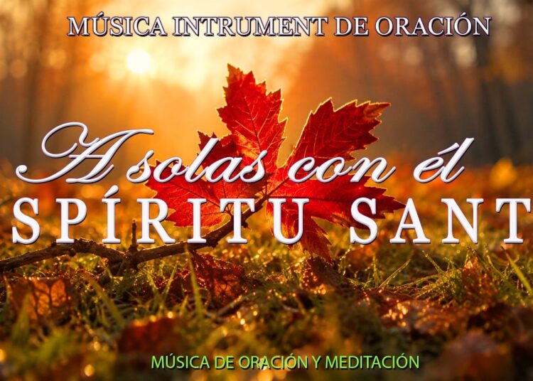 GRATITUD : 1 HORA MUSICA PARA ORAR Y MEDITAR | SIN ANUNCIOS | A solas con él ESPÍRITU SANTO