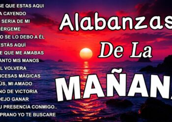 MUSICA CRISTIANA PARA SENTIR LA PRESENCIA DE DIOS 🔥 HERMOSAS ALABANZAS CRISTIANAS DE ADORACION