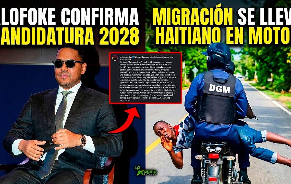 ALOFOKE CONFIARMA SU CANDIDATURA PARA EL 2028 – MIGRACION SE LLEVA HAITIANO EN MEDIO DE UN MOTOR