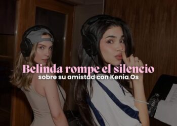 Belinda rompe el silencio sobre su relación con Kenia Os