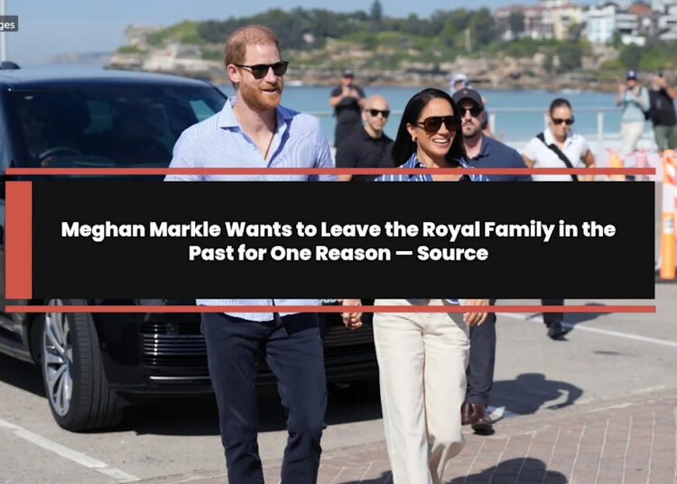 Meghan Markle quiere dejar la familia real en el pasado por una razón: Fuente